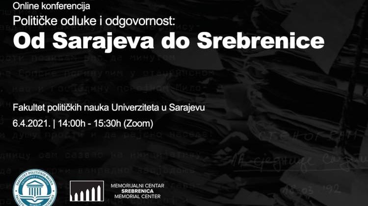 Konferencija 'Političke odluke i odgovornost: Od Sarajeva do Srebrenice'