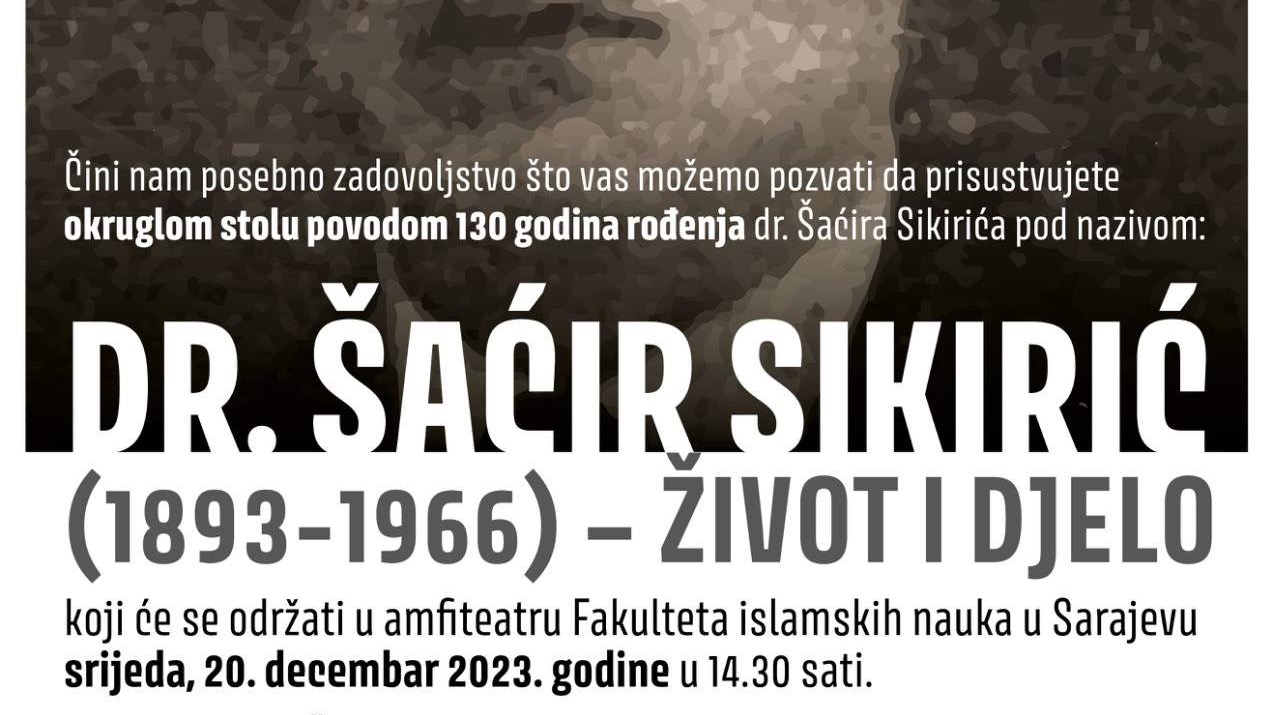 Sutra okrugli sto "Dr. Šaćir Sikirić (1893-1966) - život i djelo" 