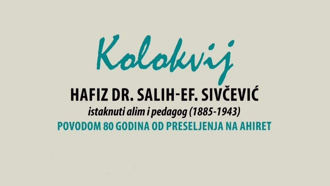 Kolokvij "Hafiz dr. Salih-ef. Sivčević - istaknuti alim i pedagog (1885-1943)" 21. decembra u Tuzli 