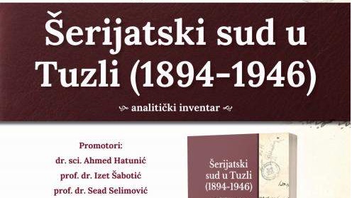 Tuzla: Sutra promocija knjige "Šerijatski sud u Tuzli (1894-1946)"