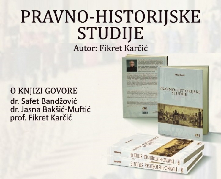 Predstavljanje knjige prof. Fikreta Karčića: Pravno-historijske studije