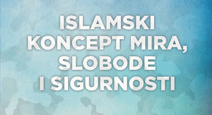 Obavijest: Promocija zbornika radova „Islamski koncept mira, slobode i sigurnosti“