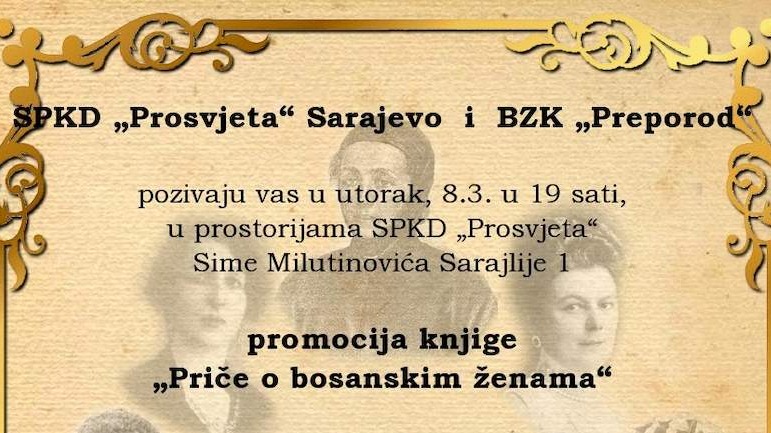 BZK „Preporod“ i SPKD „Prosvjeta“: Predstavljanje knjige „Priče o bosanskim ženama“