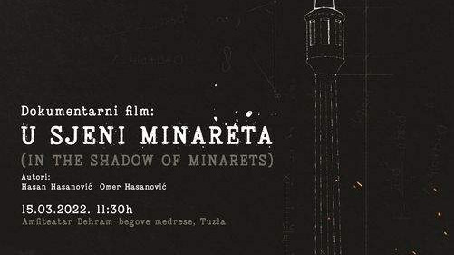 Tuzla: Projekcija dokumentarnog filma "U sjeni minareta" 15. marta