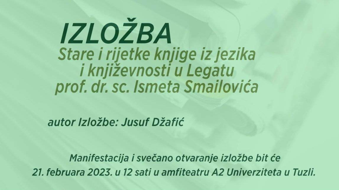 U Tuzli izložba "Stare i rijetke knjige iz jezika i književnosti u Legatu prof. dr. Ismeta Smailovića"