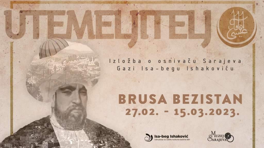 U Brusa bezistanu izložba o nastanku Sarajeva - 'Utemeljitelj'