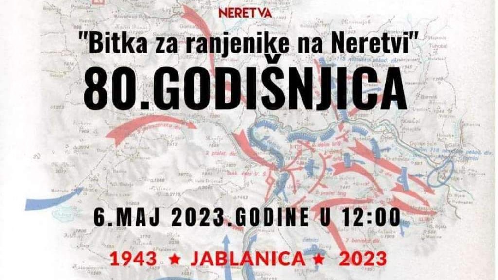 Obilježavanje 80. godišnjice Bitke za ranjenike na Neretvi 6. maja