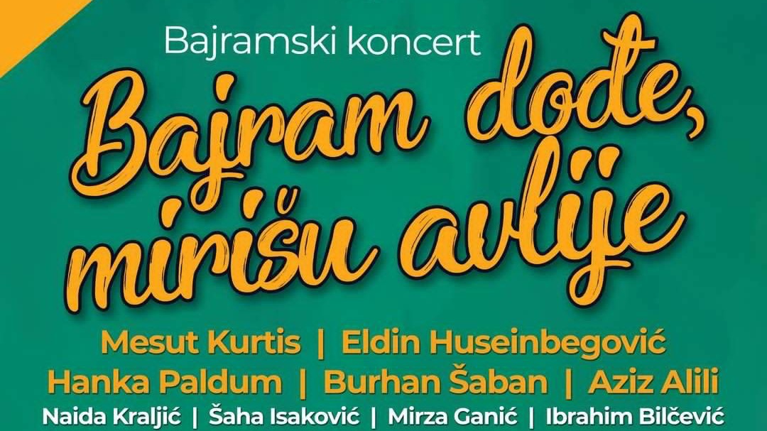 Večeras tradicionalni bajramski koncert "Bajram dođe, mirišu avlije" 