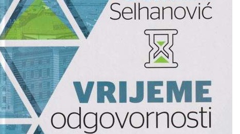 "Vrijeme odgovornosti" Selmana Selhanovića govori o vrijednosnom sistemu koji se poštuje i podržava među ljudima