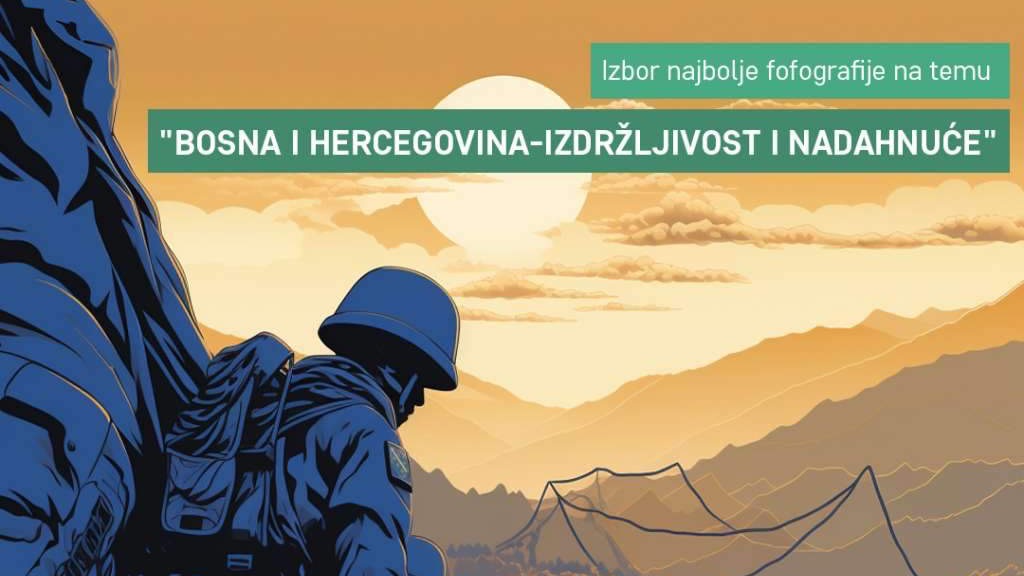 Fond Memorijala KS - Takmičenje za najbolje fotografije o temi 'BiH - izdržljivost i nadahnuće'