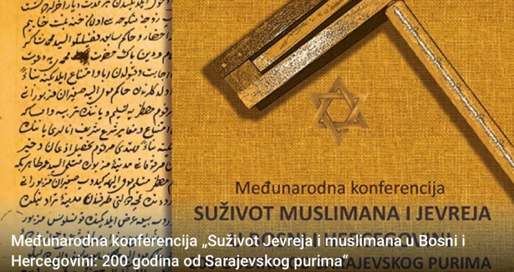 Međunarodna konferencija „Suživot Jevreja i muslimana u Bosni i Hercegovini: 200 godina od Sarajevskog purima“