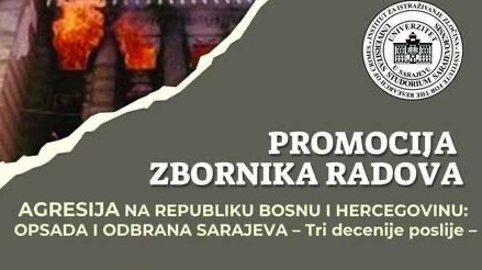Danas promocija zbornika radova "Agresija na Republiku Bosnu i Hercegovinu: Opsada i odbrana Sarajeva - tri decenije poslije"