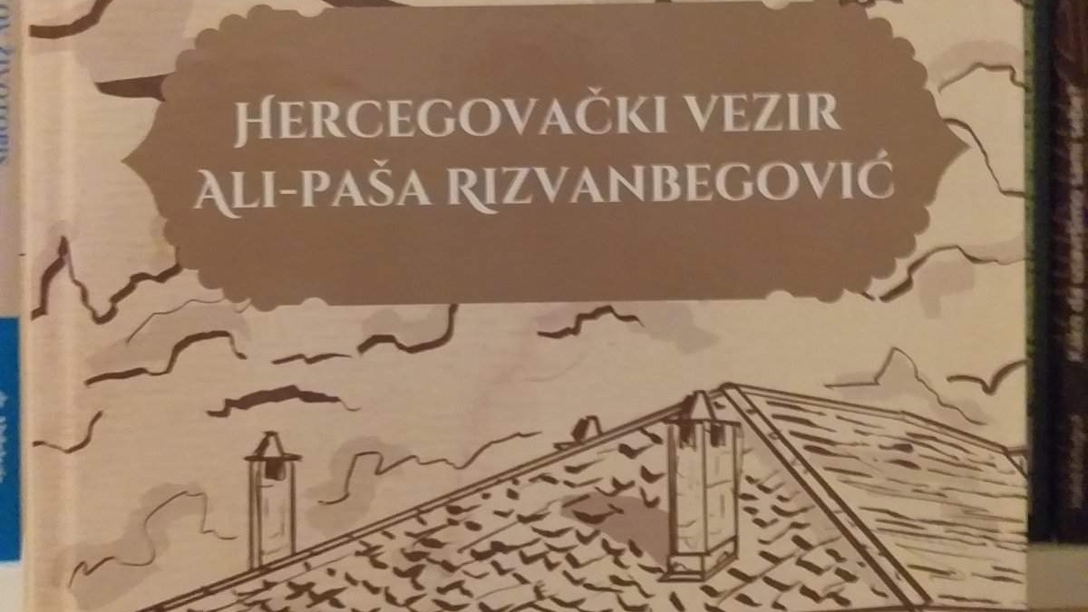 U subotu promocija knjige "Hercegovački vezir: Ali-paša Rizvanbegović"