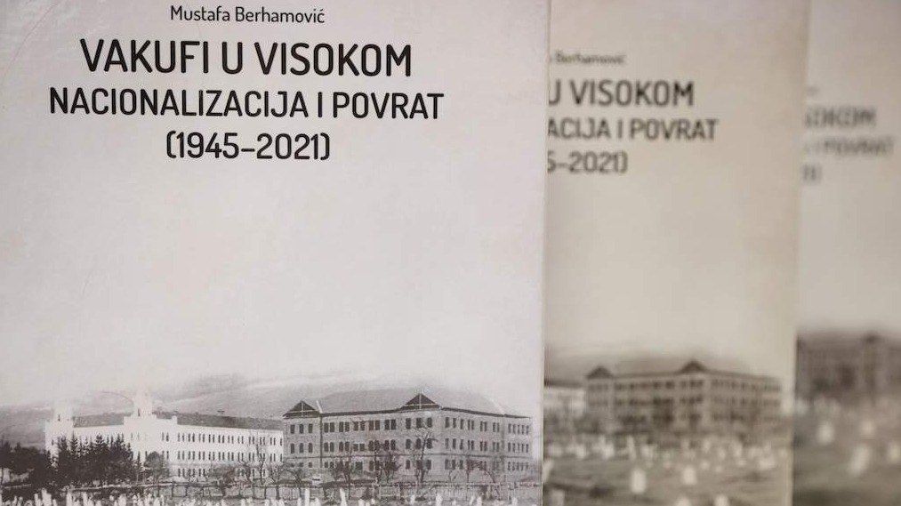 O knjizi “Vakufi u Visokom: Nacionalizacija i povrat (1945-2021)”