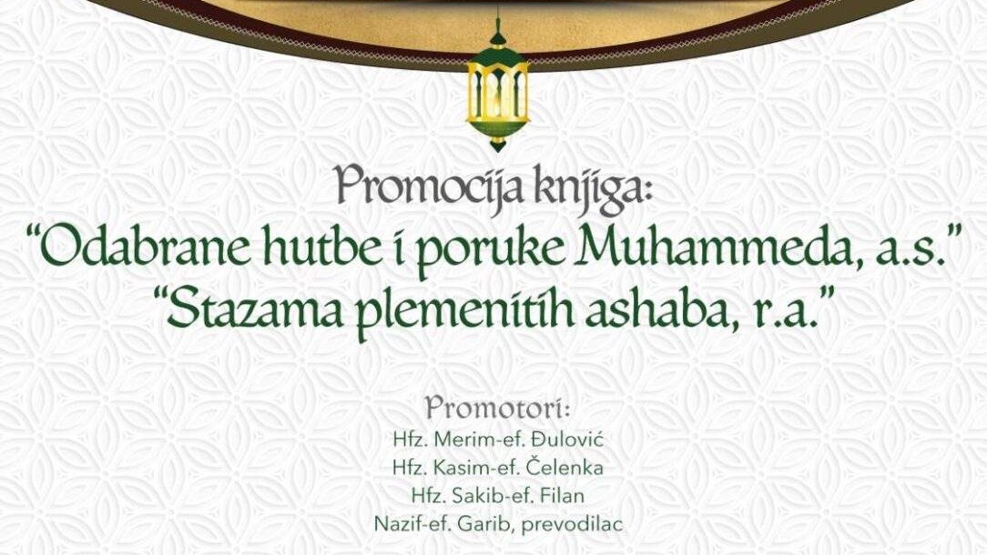 U Tuzli danas promocija knjiga "Odabrane hutbe i poruke Muhammeda a.s." i "Stazama plemenitih ashaba, r.a."