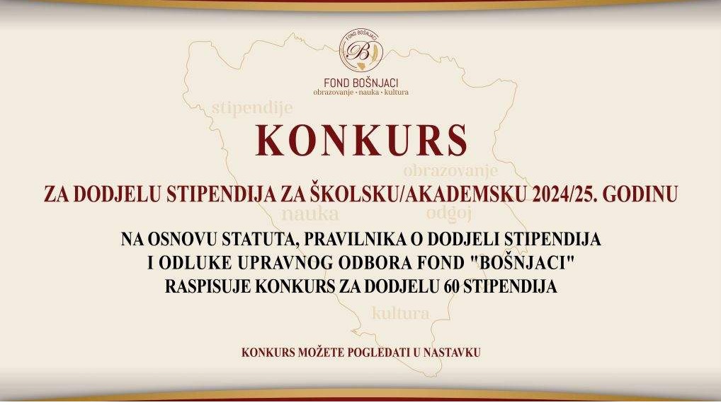 Fond "Bošnjaci": Konkurs za dodjelu stipendija za školsku/akademsku 2024/25. godinu