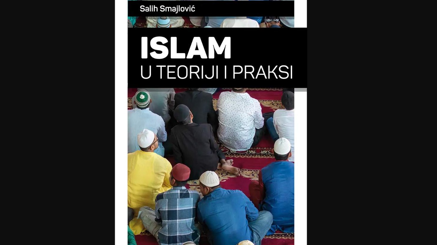 O knjizi “Islam u teoriji i praksi” Saliha Smajlovića