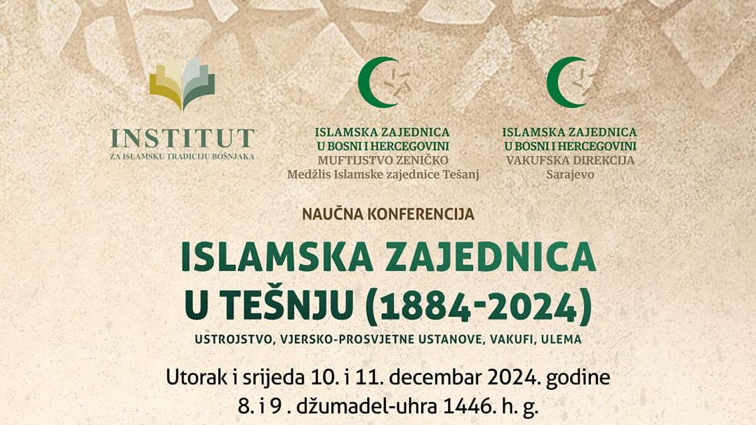 Naučna konferencija "Islamska zajednica u Tešnju (1884-2024)" 10. i 11. decembra