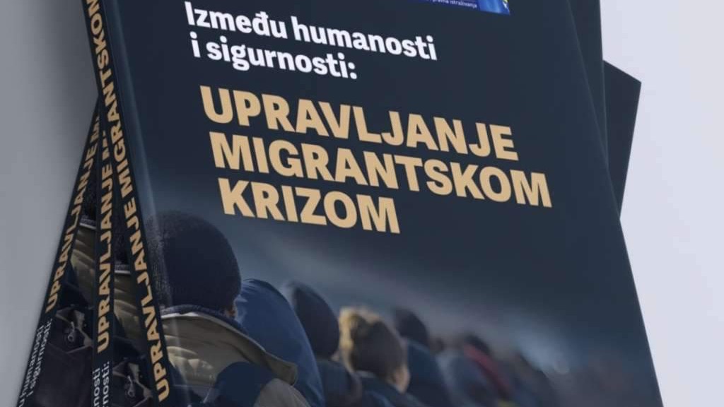 Izdata knjiga 'Između sigurnosti i humanosti: upravljanje migrantskom krizom'