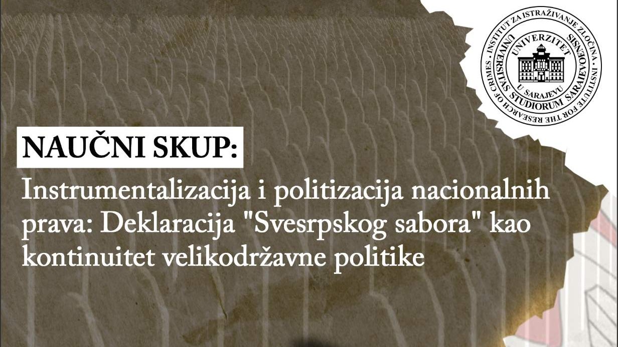 Objavljeni zaključci s naučnog skupa "Instrumentalizacija i politizacija nacionalnih prava: Deklaracija 'Svesrpskog sabora' kao kontinuitet velikodržavne politike"