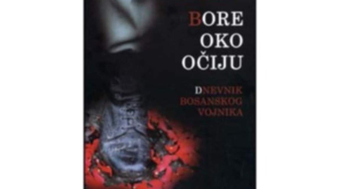 Knjiga "Bore oko očiju - Dnevnik bosanskog vojnika": Kad se srcem brani rodna gruda