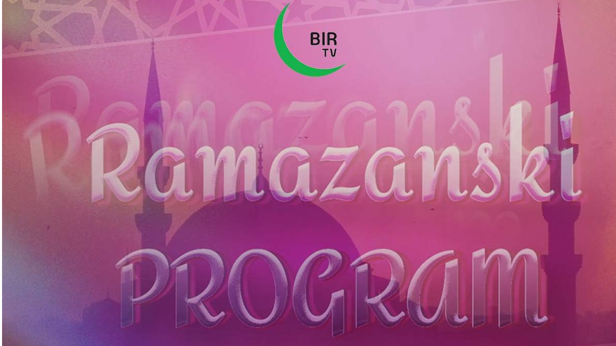 Ramazanski program BIR TV: I ove godine zajedno u ramazanu