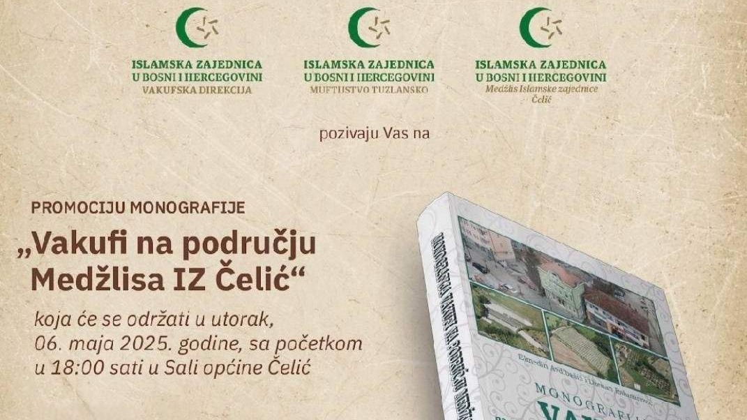 U Čeliću 6. maja promocija monografije “Vakufi na području Medžlisa IZ Čelić” 