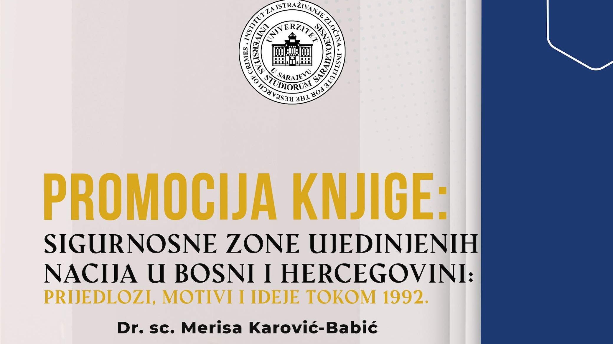 UNSA - Institut za istraživanje zločina: U srijedu promocija knjige o sigurnosnim zonama UN-a u BiH 1992. godine