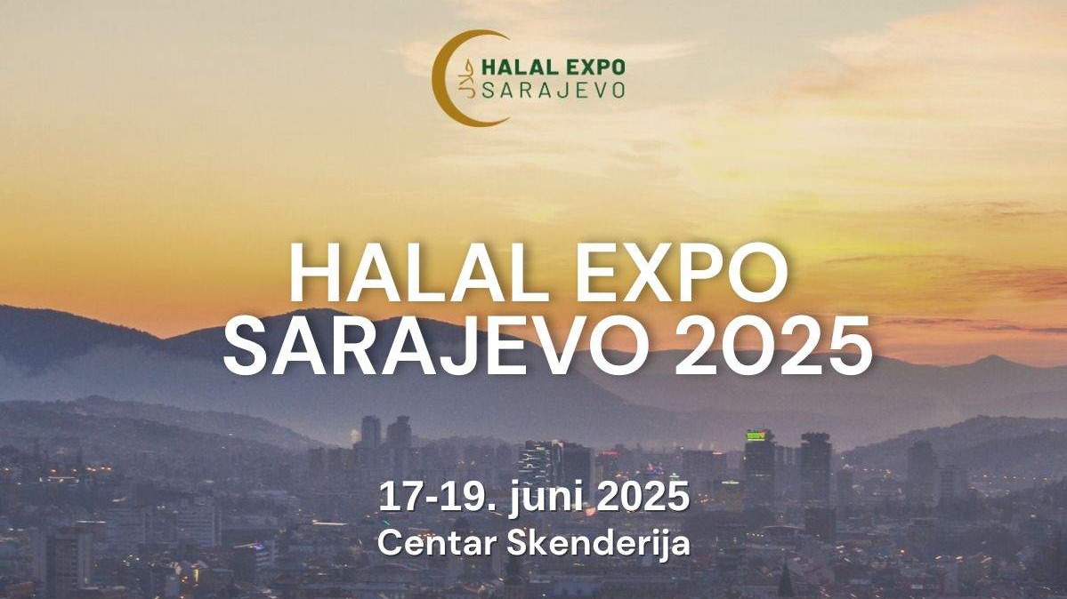 Sutra počinje Halal Expo Sarajevo 2025: U fokusu inovacije, investicije i poslovne prilike u halal industriji