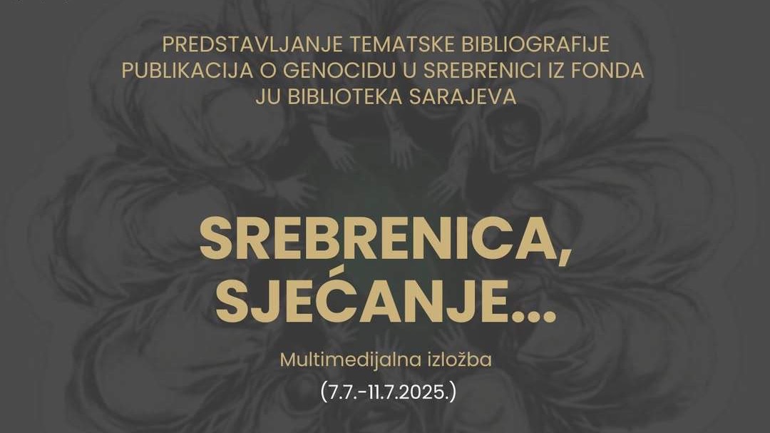Tematska izložba i bibliografska prezentacija u Biblioteci Sarajeva povodom obilježavanje 30. godišnjice genocida u Srebrenici 