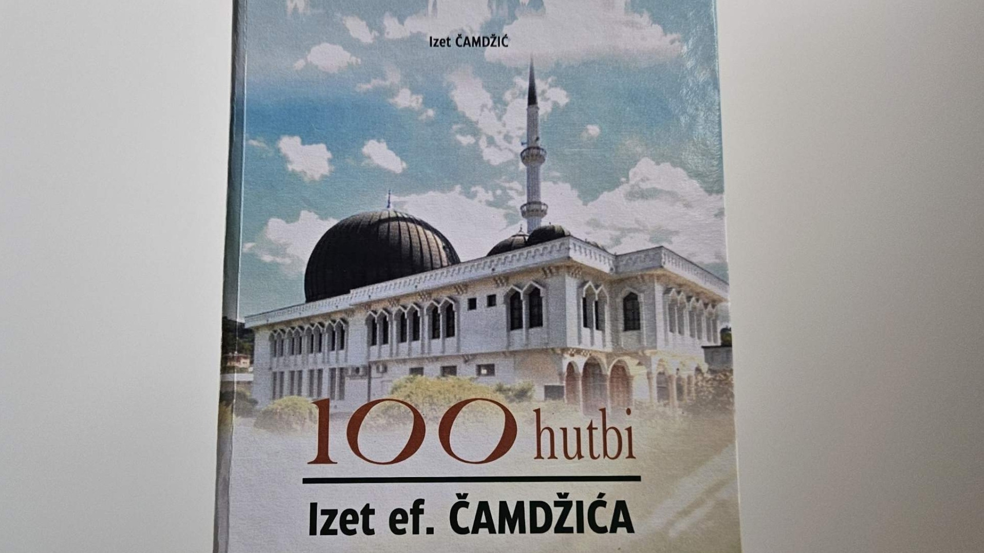 100 hutbi Izet-ef. Čamdžića: Živa riječ autentičnog hatiba