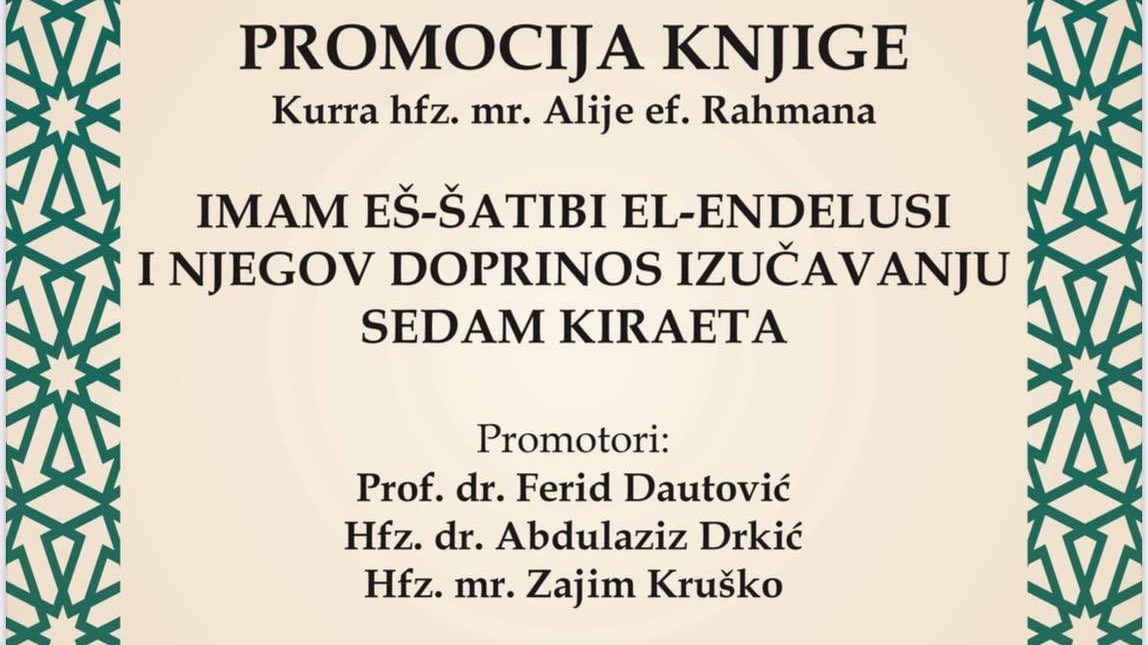 Promocija knjige hfz. mr. Alije-ef. Rahmana “Imam es-Šatibi el-Endelusi i njegov doprinos izučavanju sedam kiraeta” u Sarajevu