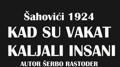 Kad šutnja podstiče zločin – Knjiga ”Šahovići 1924 – Kad su vakat kaljali insani” 