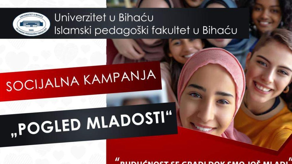 Socijalna kampanja "Pogled mladosti" na Islamskom pedagoškom fakultetu u Bihaću