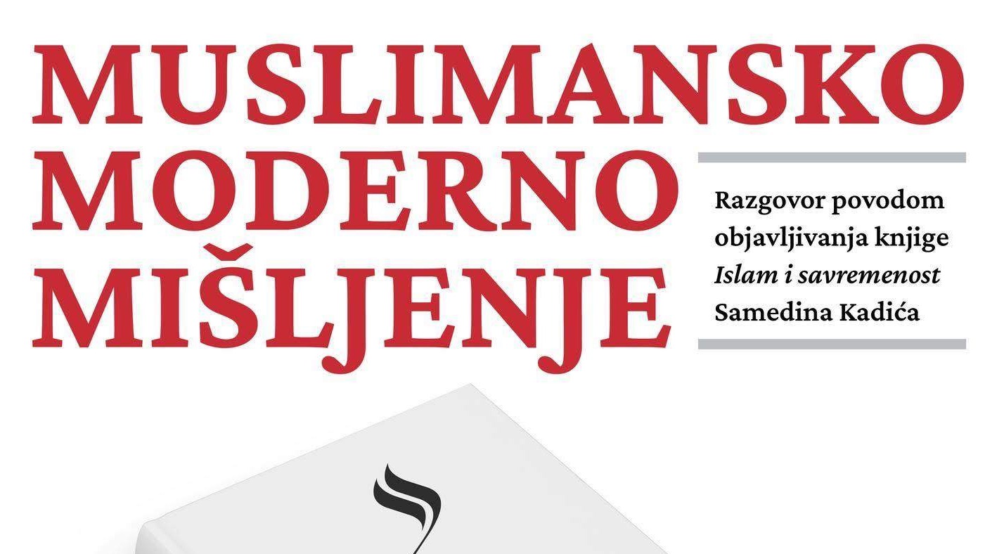 Razgovor o savremenim tokovima muslimanskog mišljenja povodom izlaska nove knjige Samedina Kadića.