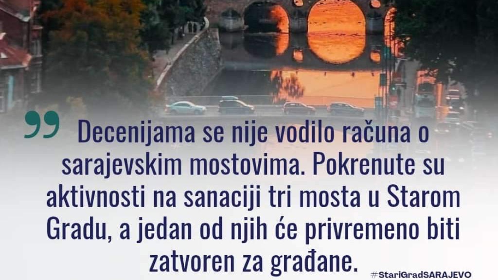 Pokrenuta sanacija tri mosta u općini Stari Grad Sarajevo, Careva ćuprija će biti zatvorena