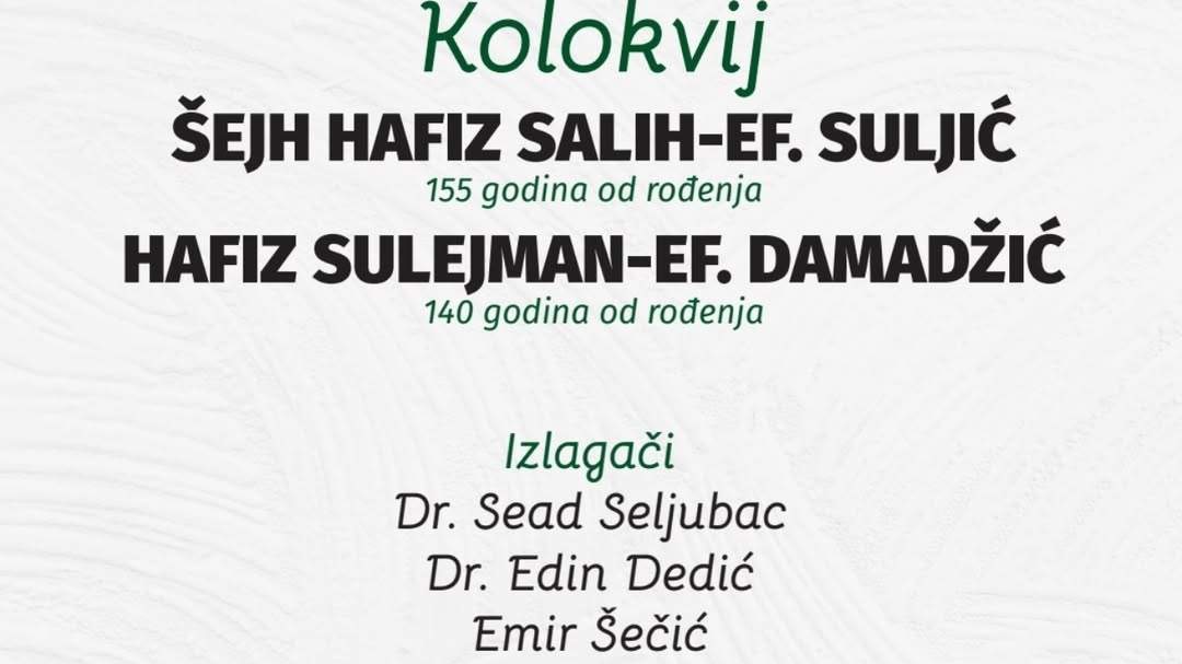 Kolokvij posvećen šejhu hafizu Salihu-ef. Suljiću i hafizu Sulejmanu-ef. Damadžiću