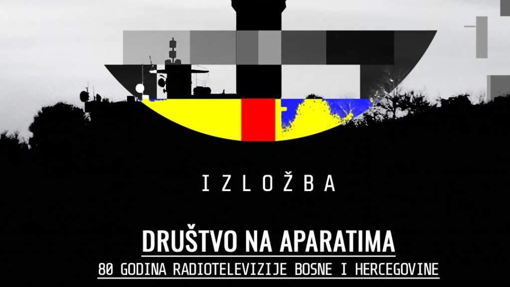 Izložba 'Društvo na aparatima - 80 godina BHRT-a' važan doprinos očuvanju medijskog naslijeđa BiH
