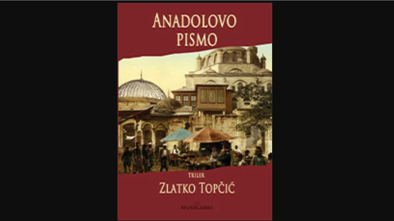 Preporuka za čitanje: Zlatko Topčić, „Anadolovo pismo”