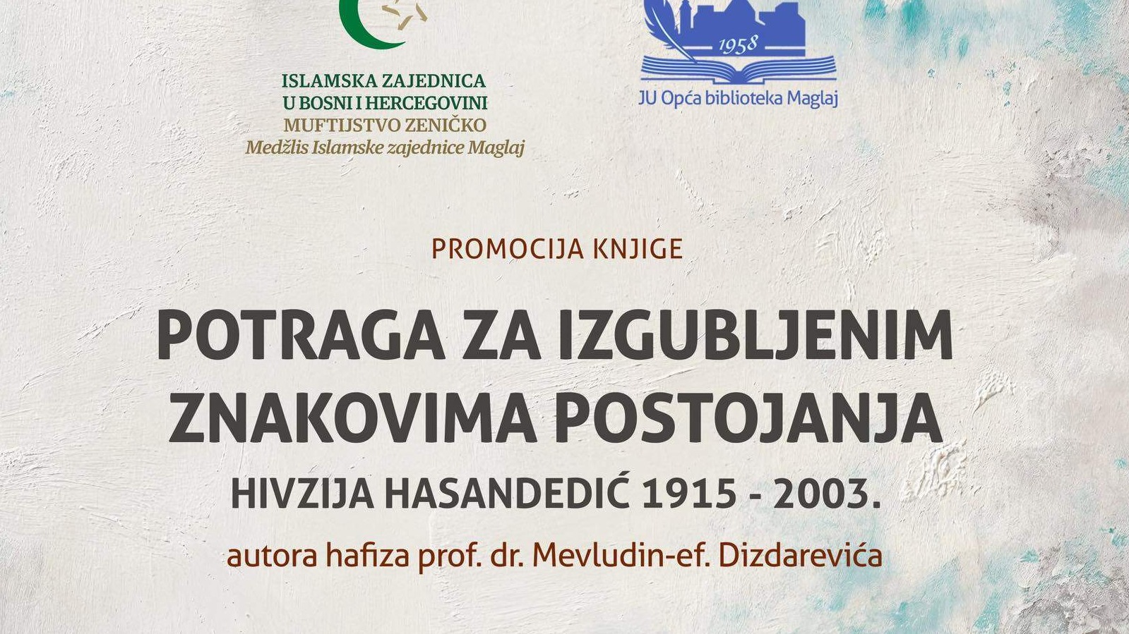 Maglaj: U petak promocija knjige  "Potraga za izgubljenim znakovima postojanja Hivzija Hasandedić 1915-2003." 