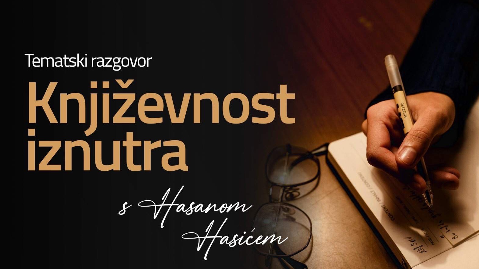 "Književnost iznutra": 21. maja književni razgovor sa Hasanom Hasićem 