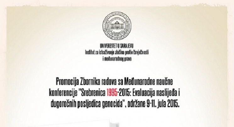 “Srebrenica 1995-2015: Evaluacija naslijeđa i dugoročnih posljedica genocida”