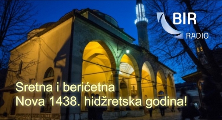 Uspješnu, berićetnu i sretnu Novu 1438 hidžretsku godinu želi vam Radio BIR!