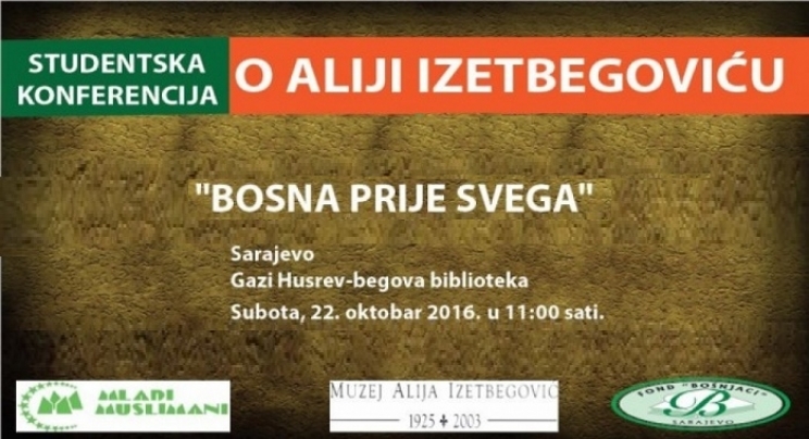 13. godina nakon Alije Izetbegovića: Konferencija "Bosna prije svega”