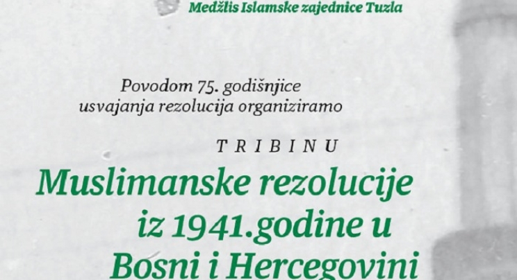 Muftijstvo tuzlansko: Tribina “Muslimanske rezolucije iz 1941. godine u Bosni i Hercegovini"