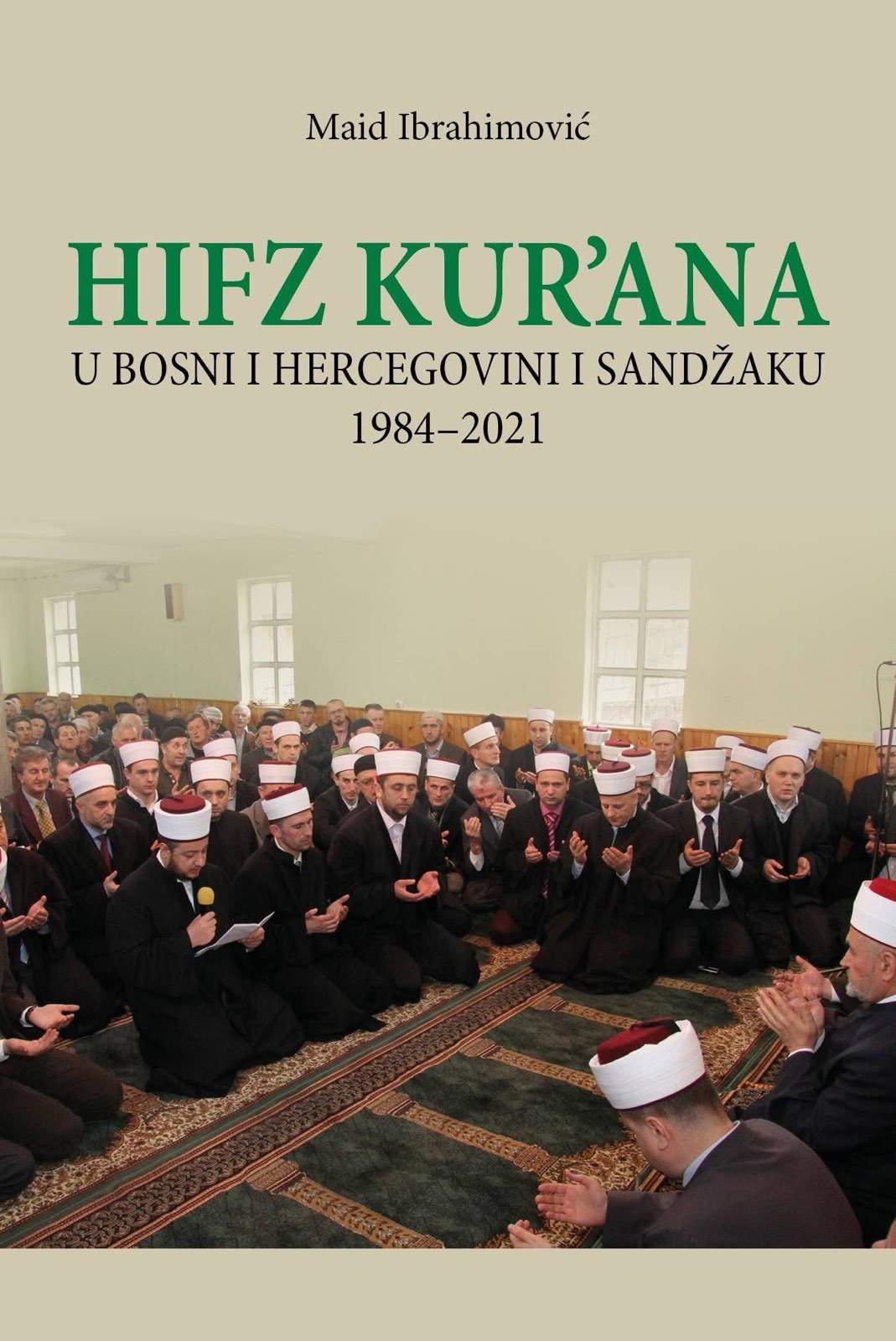 naslovna.jpg - Hafiz dr. Maid Ibrahimović objavio knjigu o hifzu u Bosni i Hercegovini i Sandžaku