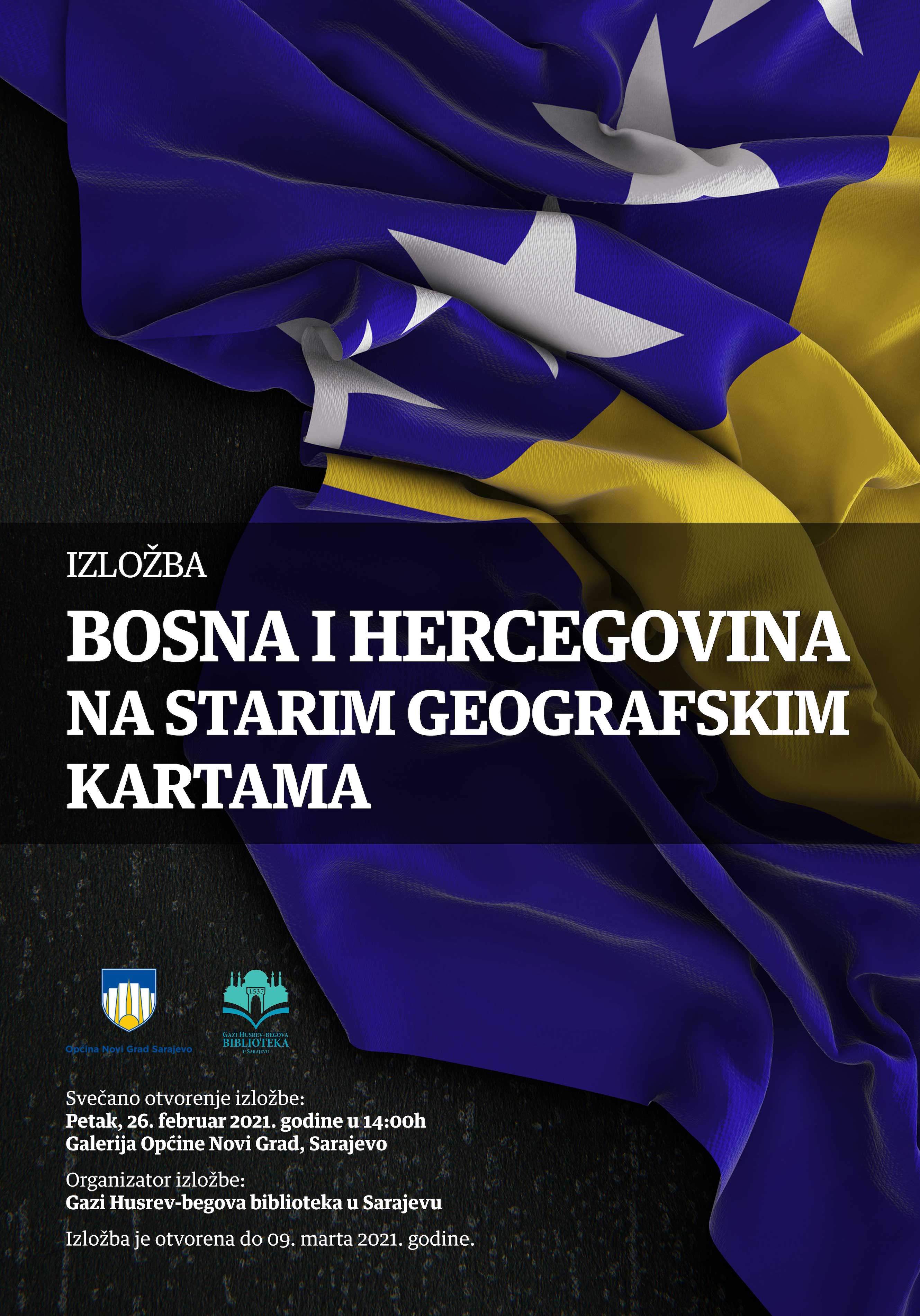 Izložba: Bosna i Hercegovina na starim geografskim kartama (Plakat) - Izložba povodom Dana nezavisnosti: Bosna i Hercegovina na starim geografskim kartama