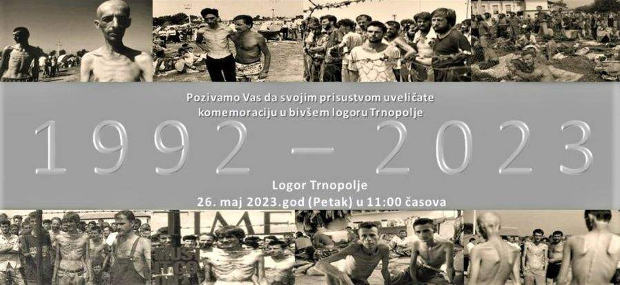 am.jpg - U petak, 26. maja, obilježavanje 31. godišnjice formiranja zloglasnog logora Trnopolje